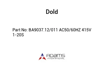 BA9037.12/011 AC50/60HZ 415V 1-20S BA9037.12/011 AC50/60HZ 415V 1-20S