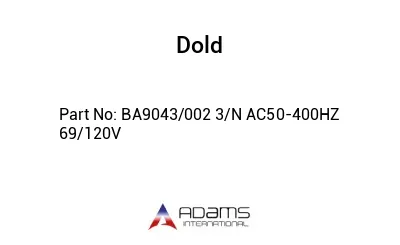 BA9043/002 3/N AC50-400HZ 69/120V BA9043/002 3/N AC50-400HZ 69/120V