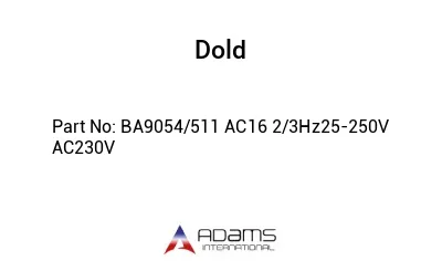 BA9054/511 AC16 2/3Hz25-250V AC230V BA9054/511 AC16 2/3Hz25-250V AC230V