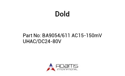BA9054/611 AC15-150mV UHAC/DC24-80V BA9054/611 AC15-150mV UHAC/DC24-80V