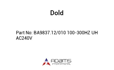 BA9837.12/010 100-300HZ UH AC240V BA9837.12/010 100-300HZ UH AC240V
