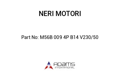 M56B 009 4P B14 V230/50 M56B 009 4P B14 V230/50