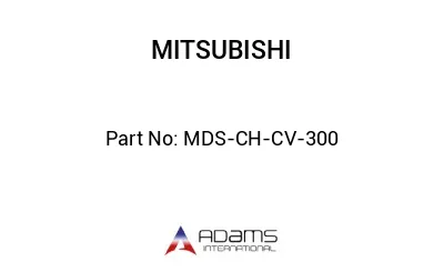MDS-CH-CV-300 MDS-CH-CV-300