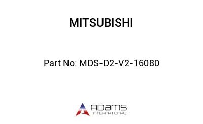 MDS-D2-V2-16080 MDS-D2-V2-16080