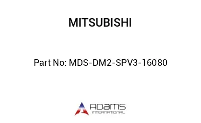 MDS-DM2-SPV3-16080 MDS-DM2-SPV3-16080