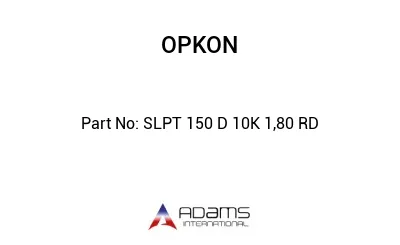 SLPT 150 D 10K 1,80 RD SLPT 150 D 10K 1,80 RD